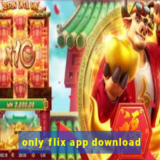 only flix app download